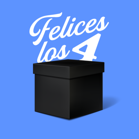Felices los 4 Felices los 4
